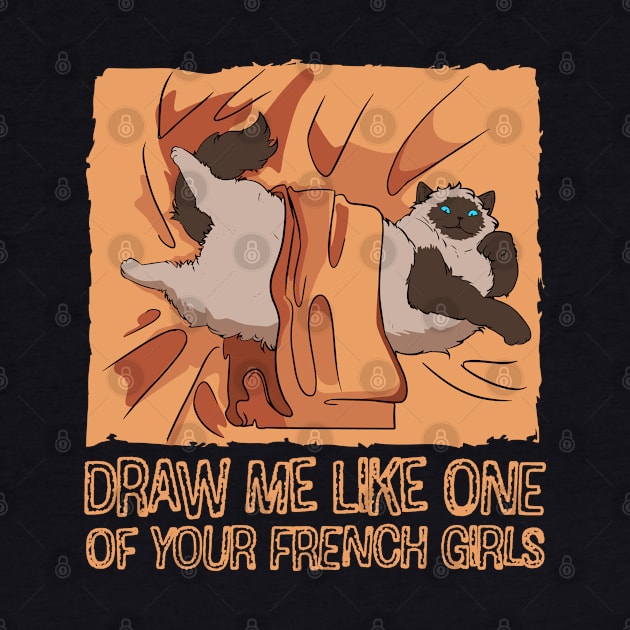 Cat Draw Me Like One Of Your French Girls by Tom´s TeeStore